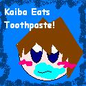 Kaiba Eats Toothpaste