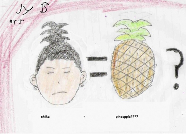 Shika = Pineapple?