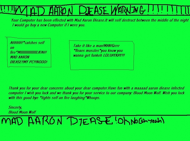 Mad Aaron Diease warning.