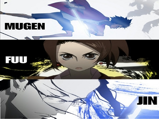 Mugen, Jin & Fuu