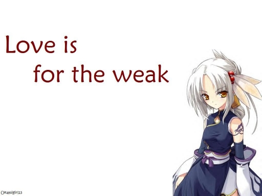 Love Is For The Weak