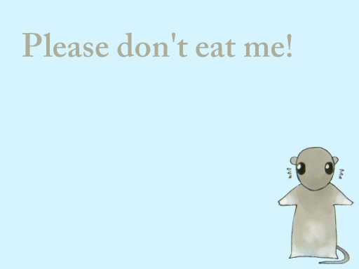 Don't eat me