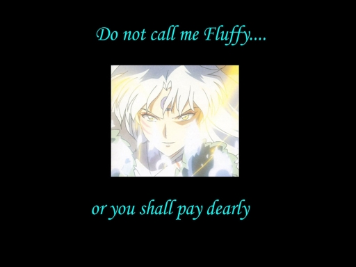 Do Not Call Me Fluffy......