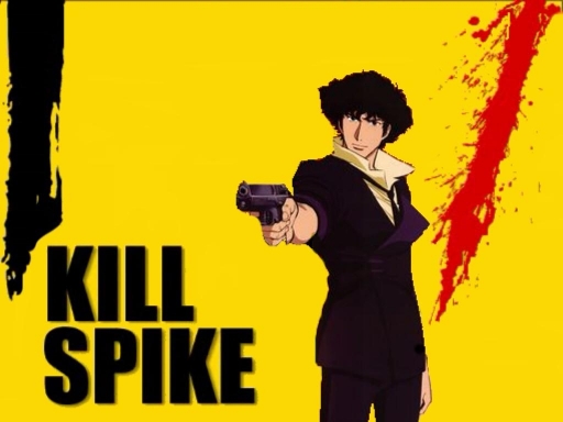 Kill Bill...äh Spike...